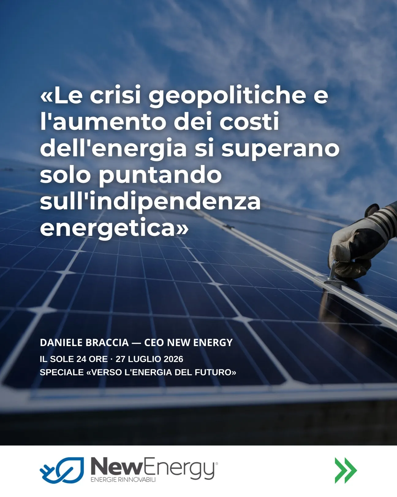 Slide del carosello ufficiale Sole 24 Ore: «Le crisi geopolitiche e l’aumento dei costi dell’energia si superano solo puntando sull’indipendenza energetica» — Daniele Braccia, CEO New Energy